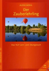 Alexa Mohl — Der Zauberlehrling. Das NLP Lern- und Übungsbuch