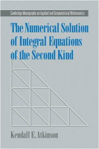 Kendall E. Atkinson — The numerical solution of integral equations of the second kind