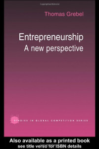 Thomas Grebel — Entrepreneurship: A New Perspective