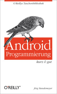 Jörg Staudemeyer — Android-Programmierung - kurz & gut