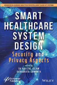 Smart Healthcare System Design: Security and Privacy Aspects | S. K ...