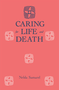 Nelda Samarel — Caring For Life And Death