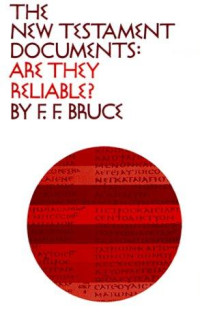 F. F. Bruce — The New Testament Documents: Are They Reliable?