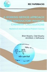 B. MURPHY, C. MURPHY, B. HATHAWAY — A working method approach for introductory physical chemistry calculations: numerical and graphical problem solving