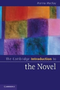 Marina MacKay — The Cambridge Introduction to the Novel (Cambridge Introductions to Literature)