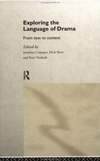 J. Culpeper — Exploring the Language of Drama: From Text to Context (Interface)