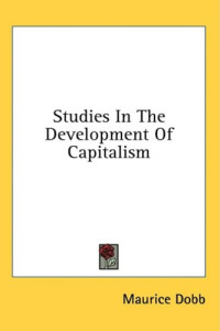 Maurice Dobb — Studies in the Development of Capitalism