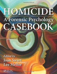 Lee Mellor, Joan Swart — Homicide: a forensic psychology casebook