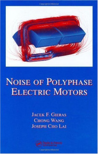 Jacek F. Gieras, Chong Wang, Joseph Cho Lai — Noise of polyphase electric motors