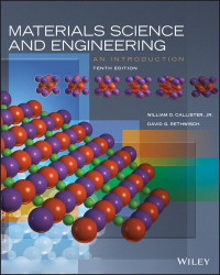 William D. Callister, Jr., David G. Rethwisch — Materials Science and Engineering: An Introduction