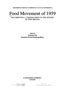 Suranjan Das; Premansukumar Bandyopadhyay — Food movement of 1959 : documenting a turning point in the history of West Bengal