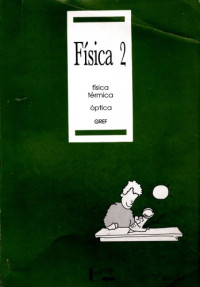 GREF: Grupo de Reelaboração do Ensino de Física — Física 2 - Física Térmica e Óptica