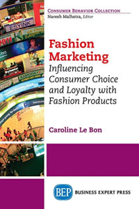 Le Bon, Caroline — Fashion marketing : influencing consumer choice and loyalty with fashion products