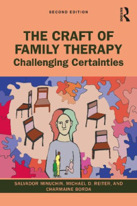 Salvador Minuchin, Michael D. Reiter, Charmaine Borda — The Craft of Family Therapy