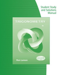 Ron Larson — Trigonometry: Student Study and Solutions Manual