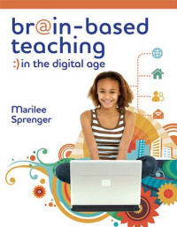 Marilee Sprenger — Brain-Based Teaching in the Digital Age