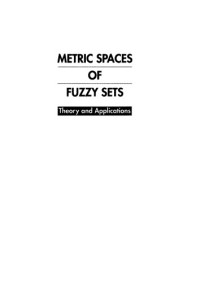 Phil Diamond, Peter Kloeden — Metric Spaces of Fuzzy Sets: Theory and Applications