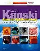 Jack J. Kanski — Signs in ophthalmology : causes and differential diagnosis