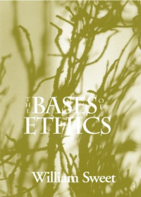 William Sweet — The Bases of Ethics