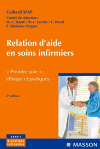 Société française d'accompagnement et de soins palliatifs, Marie-Claude Daydé — Relation d'aide en soins infirmiers (Deuxième édition) Savoir & pratique infirmière
