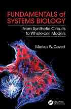 Covert, Markus — Fundamentals of Systems Biology : From Synthetic Circuits to Whole-cell Models
