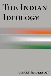 Gandhi;Nehru, Jawaharlal;Anderson, Perry — The Indian Ideology