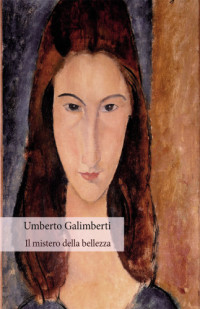 Umberto Galimberti — Il mistero della bellezza