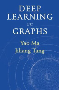 Yao Ma, Jiliang Tang — Deep Learning on Graphs