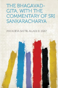 Mahadeva Sastri Alladi — The Bhagavad-Gita, with the Commentary of Sri Sankaracharya