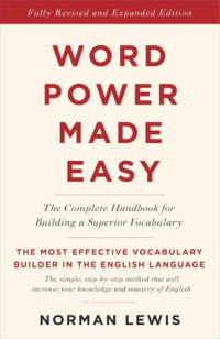Baker;Lewis, Norman — Word Power Made Easy: The Complete Handbook for Building a Superior Vocabulary