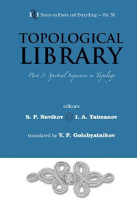 S P Novikov, I A Taimanov (eds.) — Topological Library - Part 3: Spectral Sequences in Topology