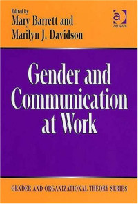 Mary Barrett, Marilyn J. Davidson — Gender and Communication at Work (Gender and Organizational Theory)
