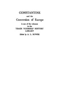Arnold Hugh Martin Jones — Constantine and the Conversion of Europe