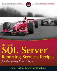 Paul Turley, Robert M. Bruckner — Microsoft SQL Server Reporting Services Recipes: for Designing Expert Reports