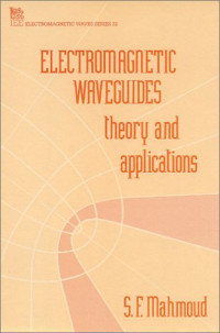 Mahmoud, S. F — Electromagnetic waveguides : theory and applications