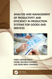 Fabio Sartori Piran (Author); Daniel Pacheco Lacerda (Author); Luis Felipe Riehs Camargo (Author) — Analysis and Management of Productivity and Efficiency in Production Systems for Goods and Services