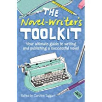 Caroline Taggart — The Novel Writer’s Toolkit: Your Ultimate Guide to Writing and Publishing a Successful Novel