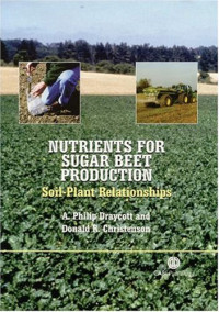 A. Philip Draycott, Donald R. Christenson — Nutrients for Sugar Beet Production: Soil-Plant Relationships (Cabi Publishing)