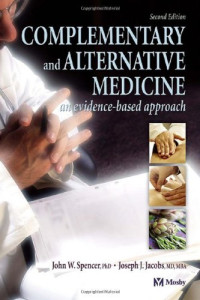 John W. Spencer, Joseph J. Jacobs — Complementary and Alternative Medicine: An Evidence-Based Approach