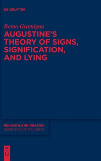 Remo Gramigna — Augustine's Theory of Signs, Signification, and Lying