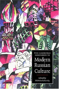 Nicholas Rzhevsky — The Cambridge Companion to Modern Russian Culture (Cambridge Companions to Culture)