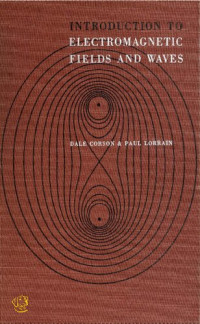 Dale R. Corson,  Paul Lorrain — Introduction to Electromagnetic Fields and Waves