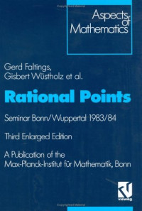 Gerd Faltings, Gisbert Wuestholz, et al — Rational points: Seminar Bonn/Wuppertal 1983/84 (Aspects of mathematics)