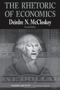 Deirdre N. McCloskey — The Rhetoric of Economics (Rhetoric of the Human Sciences) (2nd Edition)