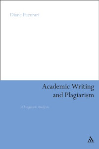 Diane Pecorari — Academic Writing and Plagiarism: A Linguistic Analysis