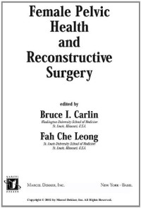 Bruce I. Carlin — Female Pelvic Health and Reconstructive Surgery (Drugs and the Pharmaceutical Sciences)