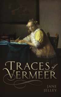 Jane Jelley — Traces of Vermeer