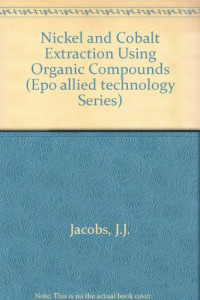 J. J. Jacobs, M. Allard, S. Behmo and J. Moreau (Auth.) — Nickel & Cobalt Extraction Using Organic Compounds