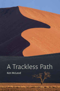 Ken McLeod — A Trackless Path: A Commentary on the Great Completion (Dzogchen) Teaching of Jigmé Lingpa’s Revelations of Ever-present Good