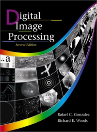 Rafael C. Gonzalez, Richard E. Woods — Digital Image Processing
